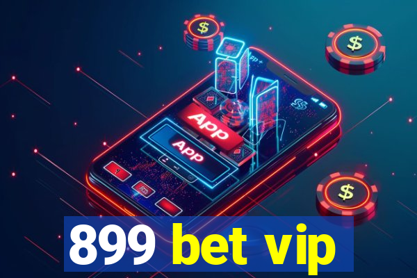 899 bet vip